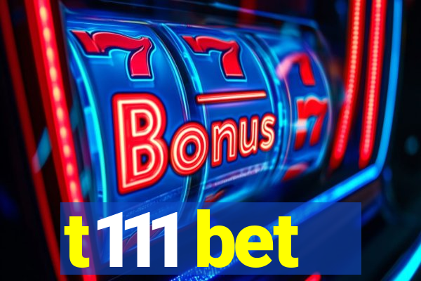 t111 bet